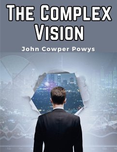 The Complex Vision - John Cowper Powys