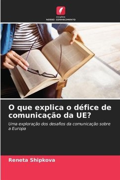 O que explica o défice de comunicação da UE? - Shipkova, Reneta