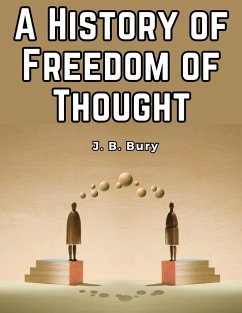 A History of Freedom of Thought - J B Bury