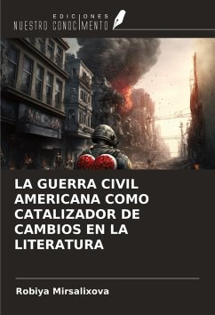 Cover LA GUERRA CIVIL AMERICANA COMO CATALIZADOR DE CAMBIOS EN LA LITERATURA