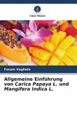 Allgemeine Einführung von Carica Papaya L. und Mangifera Indica L.