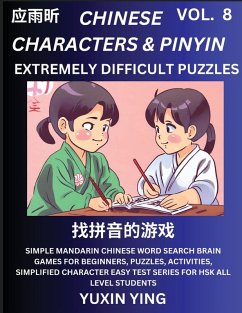 Cover Extremely Difficult Level Chinese Characters & Pinyin (Part 8) -Mandarin Chinese Character Search Brain Games for Beginners, Puzzles, Activities, Simplified Character Easy Test Series for HSK All Level Students