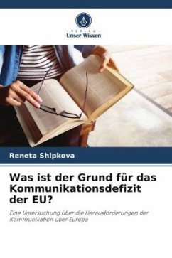 Was ist der Grund für das Kommunikationsdefizit der EU? - Shipkova, Reneta