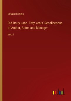 Old Drury Lane. Fifty Years' Recollections of Author, Actor, and Manager