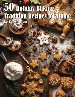 50 Holiday Baking Tradition Recipes for Home - Johnson, Kelly