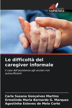 Le difficoltà del caregiver informale - Martins, Carla Susana Gonçalves;Marques, Ermelinda Maria Bernardo G.;Corte, Agostinha Esteves de Melo