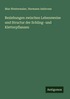 Cover Beziehungen zwischen Lebensweise und Structur der Schling- und Kletterpflanzen