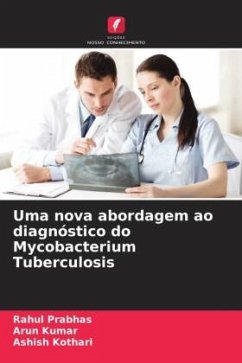 Uma nova abordagem ao diagnóstico do Mycobacterium Tuberculosis - Prabhas, Rahul;Kumar, Arun;Kothari, Ashish