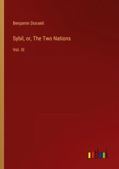 Sybil, or, The Two Nations - Disraeli, Benjamin