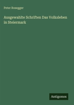 Cover Ausgewahlte Schriften Das Volksleben in Steiermark