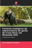 Factores ecológicos da sobrevivência do gorila de Cross River em Mawambi Hills