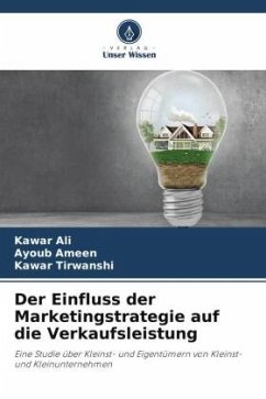 Der Einfluss der Marketingstrategie auf die Verkaufsleistung - Ali, Kawar;Ameen, Ayoub;Tirwanshi, Kawar