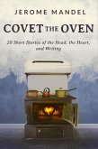 Covet the Oven (eBook, ePUB)