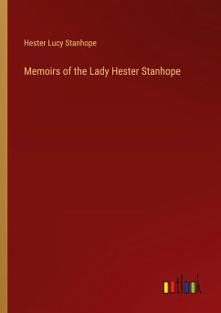 Memoirs of the Lady Hester Stanhope - Stanhope, Hester Lucy