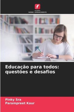 Educação para todos: questões e desafios - Sra, Pinky;Kaur, Parampreet