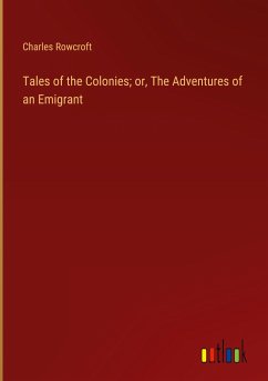 Tales of the Colonies; or, The Adventures of an Emigrant