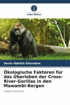 Ökologische Faktoren für das Überleben der Cross-River-Gorillas in den Mawambi-Bergen - Ndeloh Etiendem, Denis