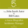 Von John Jacob Astor bis Bill Gates... - Bild 1