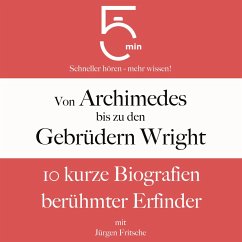 Von Archimedes bis zu den Gebrüdern Wright (MP3-Download) - 5 Minuten; 5 Minuten Biografien; Fritsche, Jürgen