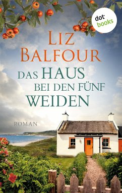 Das Haus bei den fünf Weiden (eBook, ePUB) - Balfour, Liz