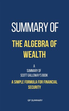 Summary of The Algebra of Wealth by Scott Galloway (eBook, ePUB) - Summary, Gp