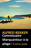 Commissaire Marquanteur à la plage : France polar (eBook, ePUB)