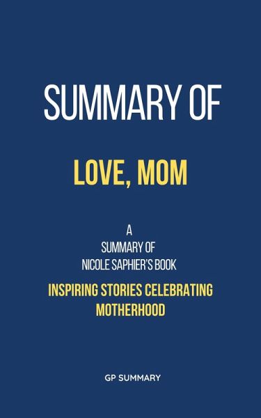 Summary of Love, Mom by Nicole Saphier: (eBook, ePUB) Summary of Love, Mom by Nicole Saphier: (eBook, ePUB)