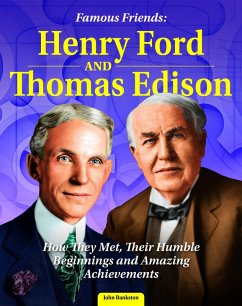 Famous Friends: Henry Ford and Thomas Edison (eBook, ePUB) - Bankston, John