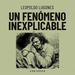 Un fenómeno inexplicable (MP3-Download) - Lugones, Leopoldo