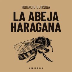 La abeja haragana (MP3-Download) - Quiroga, Horacio