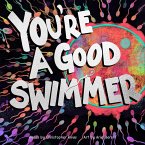 You're a Good Swimmer (eBook, ePUB)
