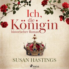 Ich, die Königin - historischer Roman (MP3-Download) - Hastings, Susan