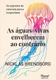 As águas-vivas envelhecem ao contrário (eBook, ePUB) As águas-vivas envelhecem ao contrário (eBook, ePUB)