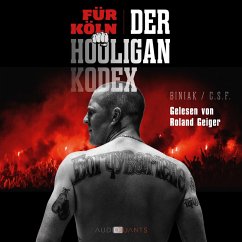 Für Köln! Der Hooligan-Kodex (MP3-Download) - Biniak