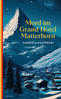 Mord im Grand Hotel Matterhorn (eBook, ePUB) - Kasperski, Gabriela