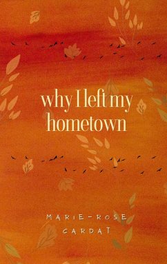 Why I left my Hometown (eBook, ePUB) - Cardat, Marie-Rose