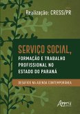 Serviço Social, Formação e Trabalho Profissional no Estado do Paraná (eBook, ePUB)