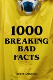 1000 Breaking Bad Facts (eBook, ePUB)