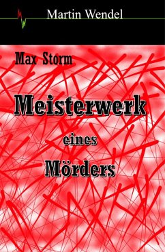 Meisterwerk eines Mörders (eBook, ePUB) - Wendel, Martin