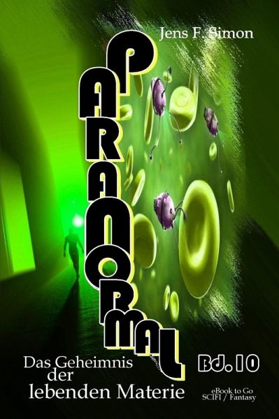 Das Geheimnis der lebenden Materie (PARANORMAL 10) (eBook, ePUB) Das Geheimnis der lebenden Materie (PARANORMAL 10) (eBook, ePUB)