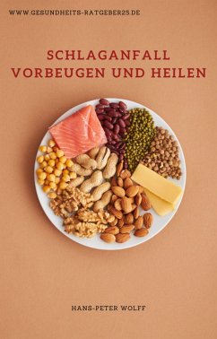 Schlaganfall vorbeugen und heilen (eBook, ePUB) - Wolff, Hans-Peter