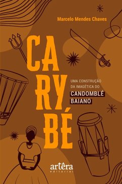 Cover Carybé: Uma Construção da Imagética do Candomblé Baiano (eBook, ePUB)