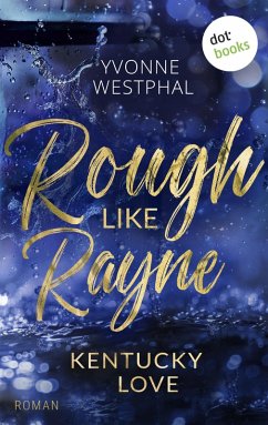 Rough Like Rayne (eBook, ePUB) - Westphal, Yvonne