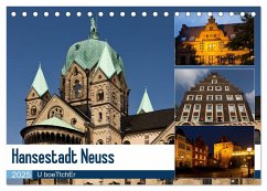 Hansestadt Neuss (Tischkalender 2025 DIN A5 quer), CALVENDO Monatskalender