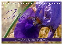Iris - mondäne Gartenschönheit (Tischkalender 2025 DIN A5 quer), CALVENDO Monatskalender - Calvendo;B-B Müller, Christine
