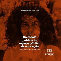 Da escola pública ao espaço público da educação (MP3-Download) - Silva, Alexandre dos Santos