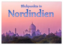 Blickpunkte in Nordindien (Wandkalender 2025 DIN A2 quer), CALVENDO Monatskalender