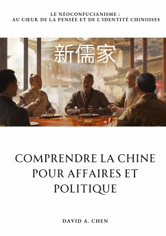 Comprendre la Chine pour Affaires et Politique - Chen, David A.