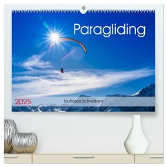 Paragliding - lautloses Schweben (hochwertiger Premium Wandkalender 2025 DIN A2 quer), Kunstdruck in Hochglanz