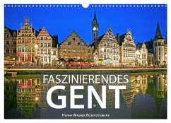 Faszinierendes Gent (Wandkalender 2025 DIN A3 quer), CALVENDO Monatskalender